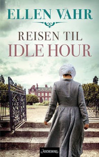 Reisen til Idle Hour 9788203397349 Ellen Vahr Brukte bøker