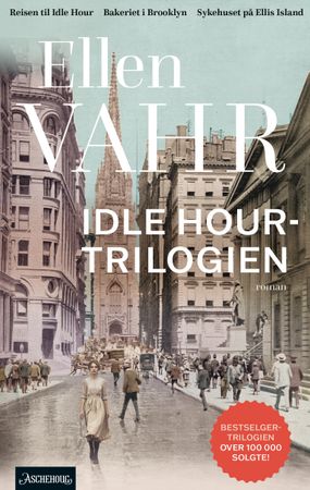 Reisen til Idle Hour ; Bakeriet i Brooklyn ; Sykehuset på Ellis Island 9788203456084 Ellen Vahr Brukte bøker