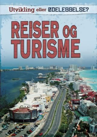 Reiser og turisme 9788278862483 Richard Spilsbury Louise Spilsbury Brukte bøker