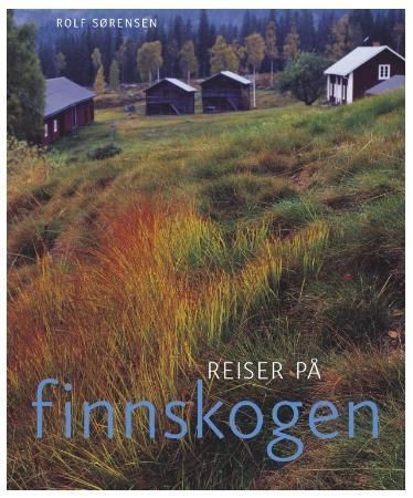 Reiser på Finnskogen 9788280771179 Rolf Sørensen Brukte bøker