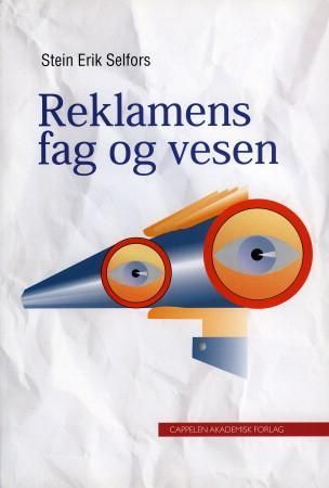 Reklamens fag og vesen 9788202198558 Stein Erik Selfors Brukte bøker