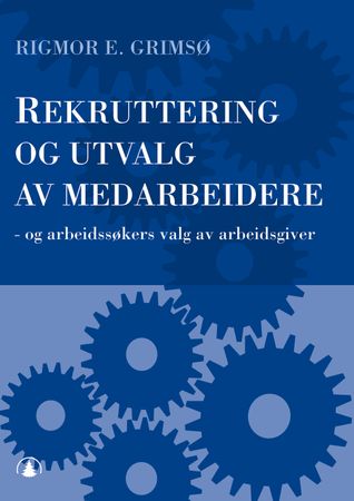 Rekruttering og utvalg av medarbeidere 9788205329058 Rigmor E. Grimsø Brukte bøker