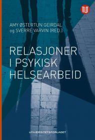Relasjoner i psykisk helsearbeid 9788215027906 Sverre Varvin Brukte bøker