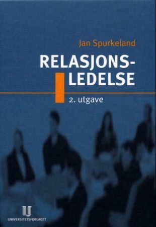 Relasjonsledelse 9788215005669 Jan Spurkeland Brukte bøker