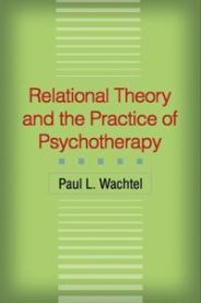 Relational Theory and the Practice of Psychotherapy 9781593856144 Paul L. Wachtel Brukte bøker