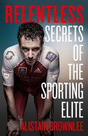Relentless: Secrets of the Sporting Elite 9780008295288 Alistair Brownlee Brukte bøker