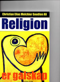 Religion er galskap 9788273282507 Christian Elias Melchior Goudion Ali Brukte bøker