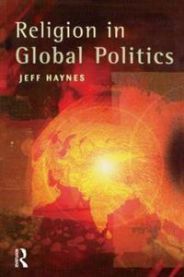 Religion in Global Politics 9780582293120 Jeffrey Haynes Brukte bøker