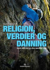 Religion, verdier og danning: barns møte med de store spørsmål i livet 9788245010985 Sturla Sagberg Brukte bøker
