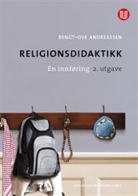 Religionsdidaktikk 9788215027784 Bengt-Ove Andreassen Brukte bøker