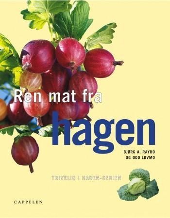 Ren mat fra hagen 9788202215668 Bjørg A. Raybo Odd Løvmo Brukte bøker
