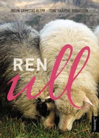 Ren ull 9788203390562 Ingun Grimstad Klepp Tone Skårdal Tobiasson Brukte bøker