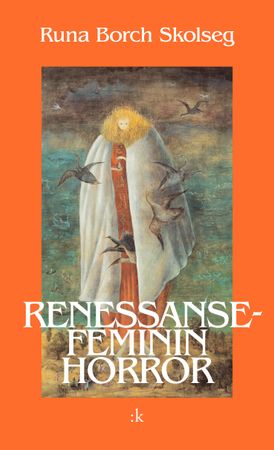 Renessansefeminin horror 9788205569478 Runa Borch Skolseg Brukte bøker