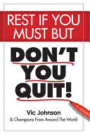 Rest If You Must, But Don't You Quit 9781937918903 Gregory Oliver D O Vic Johnson Karen Johnson Brukte bøker