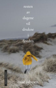 Resten av dagene vil drukne i fjorden 9788202599423 Rune Salvesen Brukte bøker