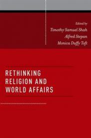 Rethinking Religion and World Affairs 9780199827992 Timothy Samuel (EDT) Shah Alfred (EDT) Stepan Monica Duffy (EDT) Toft Brukte bøker