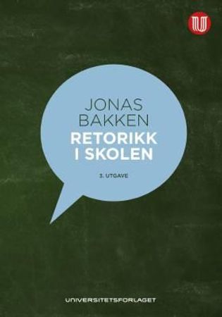 Retorikk i skolen 9788215035031 Jonas Bakken Brukte bøker