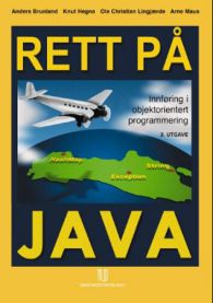 Rett på Java; innføring i objektorientert programmering 9788215007816 Anders Brunland Knut Hegna Ole Christian Lingjærde Arne Maus Brukte bøker