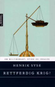 Rettferdig krig?; om militærmakt, etikk og idealer 9788203229251 Henrik Syse Brukte bøker