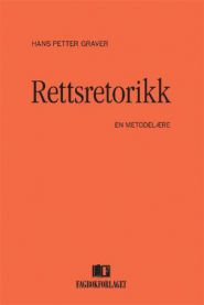 Rettsretorikk : en metodelære 9788245006049 Hans Petter Graver Brukte bøker