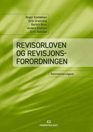 Revisorloven og revisjonsforordningen 9788245021561 Roger Kjelløkken Terje Granvang Anders Ellefsen Eirik Nakstad Barbro Bruu Brukte bøker