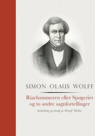 Riarhammaren eller Spøgeriet og to andre sagnfortellinger 9788230401552 Simon Olaus Wolff Brukte bøker
