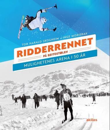 Ridderrennet på Beitostølen 9788272862397 Tor Harald Skogheim Inge Morisbak Brukte bøker