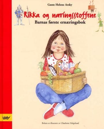 Rikka og næringsstoffene 9788250821347 Gunn Helene Arsky Brukte bøker