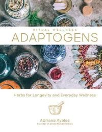 Ritual Wellness: Adaptogens 9781454934592 Adriana Ayales Brukte bøker