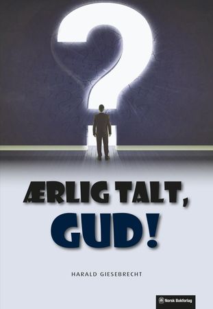 Ærlig talt, Gud! 9788270074563 Harald Giesebrecht Brukte bøker