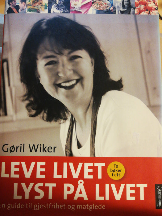 Leve livet : en guide til gjestfrihet og matglede ; Lyst på livet : små og store høytidsstunder (Innbundet)