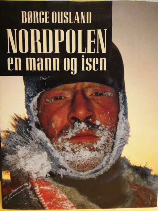 Nordpolen - En mann og isen (Innbundet) - Bokia.no