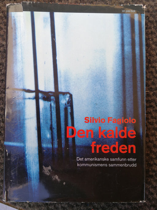 Den kalde freden: det amerikanske samfunn etter kommunismens sammenbrudd (Innbundet) - Bokia.no
