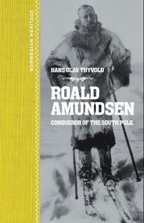 Roald Amundsen 9788281690745 Hans Olav Thyvold Brukte bøker