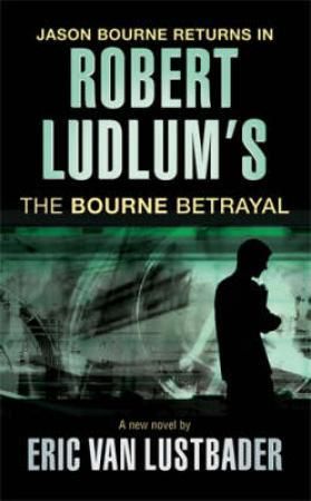 Robert Ludlum's The Bourne betrayal 9780752882147 Eric Lustbader Brukte bøker
