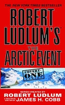 Robert Ludlum's (TM) The Arctic Event 9780446618779 Robert Ludlum James H. Cobb Brukte bøker
