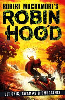 Robin Hood 3: Jet Skis, Swamps & Smugglers 9781471409493 Robert Muchamore Brukte bøker