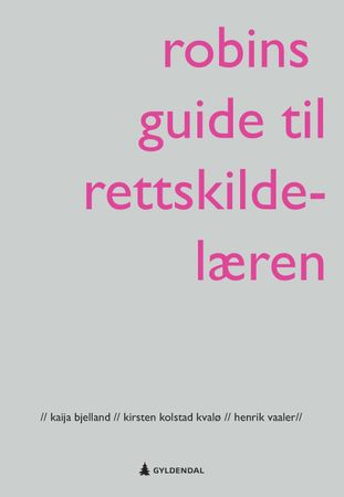 Robins guide til rettskildelæren 9788205518650 Henrik Vaaler Kaija Bjelland Kirsten Kolstad Kvalø Brukte bøker