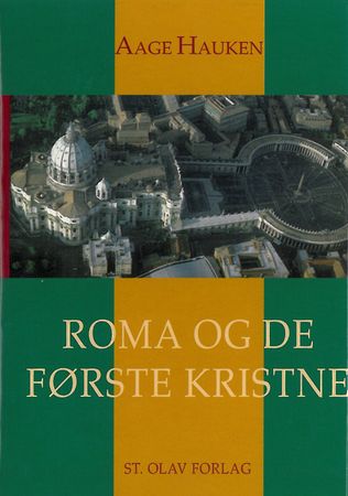 Roma og de første kristne 9788270240975 Aage Hauken Brukte bøker