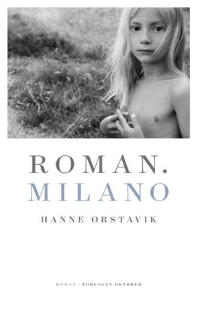 Roman. Milano 9788249521470 Hanne Ørstavik Brukte bøker