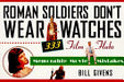 Roman Soldiers Don't Wear Watches 9780806518299 Bill Givens Brukte bøker