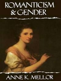 Romanticism and Gender 9780415906647 Anne K. Mellor Brukte bøker