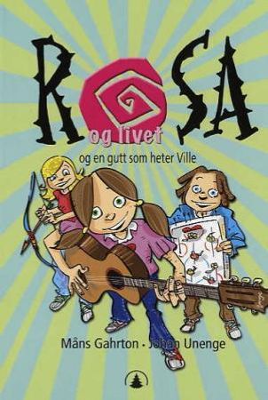 Rosa og livet og en gutt som heter Ville 9788205345546 Måns Gahrton Johan Unenge Brukte bøker