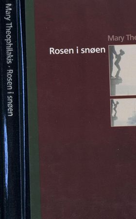 Rosen i snøen 9788256009503 Mary Theophilakis Brukte bøker