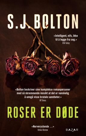 Roser er døde 9788202549497 S.J. Bolton Brukte bøker