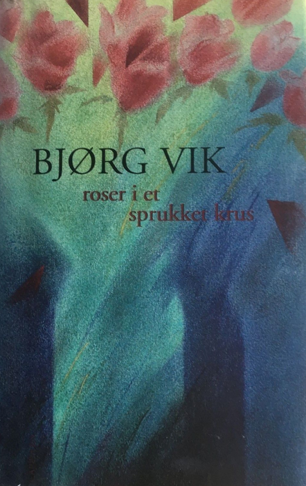 Roser i et sprukket krus (Innbundet) - Bokia.no