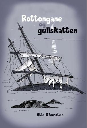 Rottongane og gullskatten 9788282332125 Atle Skarsten Brukte bøker