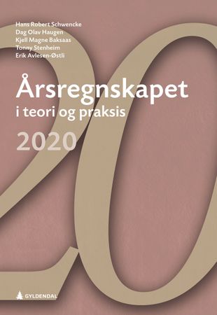 Årsregnskapet i teori og praksis 2020 9788205546363 Tonny Stenheim Kjell Magne Baksaas Dag Olav Haugen Erik Avlesen-Østli Hans R. Schwencke Brukte bøker