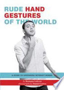 Rude Hand Gestures of the World 9780811878074 Romana Lefevre Brukte bøker