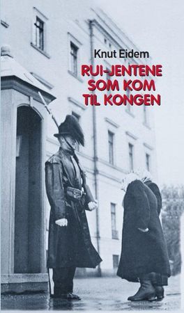 Rui-jentene som kom til kongen 9788299264723 Knut Eidem Brukte bøker